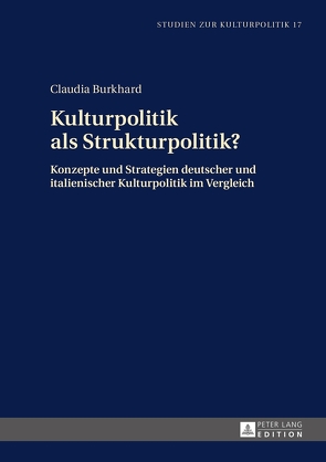 Kulturpolitik als Strukturpolitik? von Burkhard,  Claudia