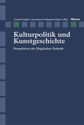 Kulturpolitik und Kunstgeschichte von Franke,  Ursula, Gethmann-Siefert,  Annemarie
