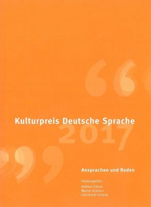 Kulturpreis Deutsche Sprache 2017 von Glück,  Helmut, Krämer,  Walter, Schöck,  Eberhard