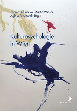 Kulturpsychologie in Wien von Przyborski,  Aglaja, Slunecko,  Thomas, Wieser,  Martin