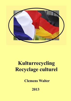Kulturrecycling / recyclage culturel von Walter,  Clemens