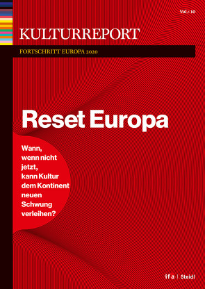 Kulturreport Fortschritt Europa 2020. Reset Europa von Billows,  William, Körber,  Sebastian