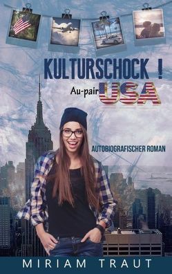 Kulturschock! Au-pair USA von Traut,  Miriam