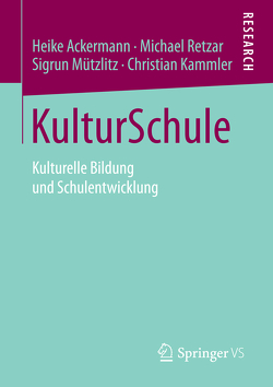 KulturSchule von Ackermann,  Heike, Kammler,  Christian, Mützlitz,  Sigrun, Retzar,  Michael