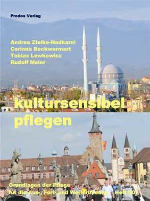 Kultursensibel Pflegen von Beckwermert,  Corinna, Lewkowicz,  Tobias, Meier,  Rudolf, Zielke-Naddkarni,  Andrea