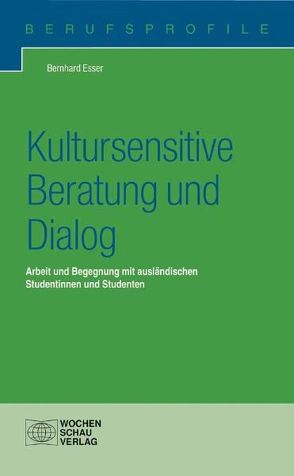 Kultursensitive Beratung und Dialog von Esser,  Bernhard