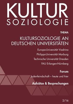 Kultursoziologie an deutschen Universitäten von Adloff,  Frank, Blaich,  Ingo, Böldt,  Daniel, Bosch,  Aida, Burmeister,  Christoph T., Büttner,  Sebastian M., Felscher,  Daniel, Geier,  Wolfgang, Heim,  Tino, Karolewicz,  Tim, Katschnig,  Gerhard, Klinnert,  Anne, Nix,  Andreas, Schrage,  Dominik, Schroer,  Markus, Sebald,  Gerd, Weyand,  Jan