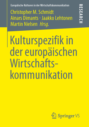 Kulturspezifik in der europäischen Wirtschaftskommunikation von Dimants,  Ainars, Lehtonen,  Jaakko, Nielsen,  Martin, Schmidt,  Christopher M.