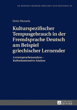 Kulturspezifischer Tempusgebrauch in der Fremdsprache Deutsch am Beispiel griechischer Lernender von Monsela,  Eirini