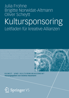 Kultursponsoring von Frohne,  Julia, Norwidat-Altmann,  Brigitte, Scheytt,  Oliver