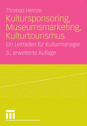 Kultursponsoring, Museumsmarketing, Kulturtourismus von Heinze,  Thomas