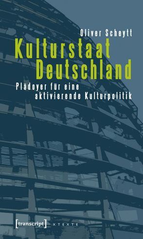 Kulturstaat Deutschland von Scheytt,  Oliver