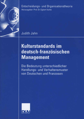Kulturstandards im deutsch-französischen Management von Grunwald,  Prof. Dr. Wolfgang, Jahn,  Judith