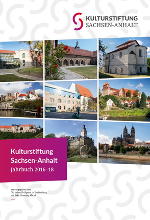 Kulturstiftung Sachsen-Anhalt Jahrbuch 2016-2018 von Michl,  Eike, Philipsen,  Christian