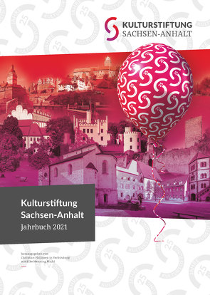 Kulturstiftung Sachsen-Anhalt Jahrbuch 2021 von Michl,  Eike, Philipsen,  Christian