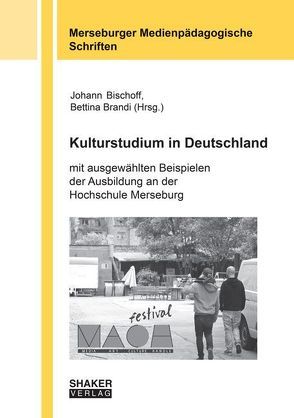 Kulturstudium in Deutschland von Bischoff,  Johann, Brandi,  Bettina