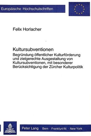 Kultursubventionen von Horlacher,  Felix