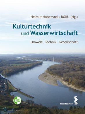 Kulturtechnik und Wasserwirtschaft von Habersack,  Helmut