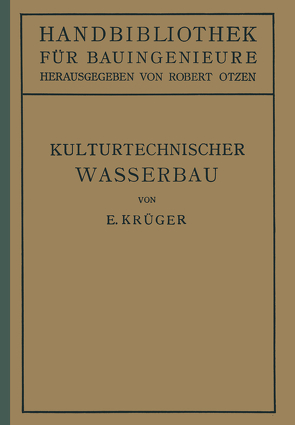 Kulturtechnischer Wasserbau von Krüger,  E., Otzen,  Robert
