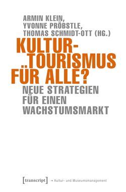 Kulturtourismus für alle? von Klein,  Armin, Pröbstle,  Yvonne, Schmidt-Ott,  Thomas