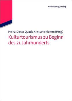 Kulturtourismus zu Beginn des 21. Jahrhunderts von Klemm,  Kristiane, Quack,  Heinz-Dieter