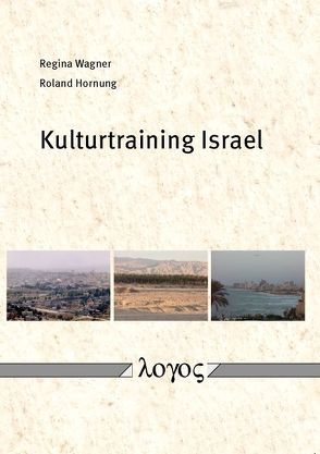 Kulturtraining Israel von Hornung,  Roland, Wagner,  Regina