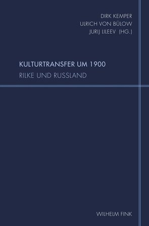 Kulturtransfer um 1900 von Asadowski,  Konstantin, Bakshi,  Natalia, Belobratow,  Alexander W., Bülow,  Ulrich von, Cheauré,  Elisabeth, Christen,  Felix, Dmitrieva,  Ekaterina, Ebanoidse,  Ibor, Egel,  Antonia, Kemper,  Dirk, Kuße,  Holger, Lileev,  Jurij, Lysenkova,  Elena, Pechota,  Cornelia, Polubojarinova,  Larissa, Schmid,  Ulrich, Willms,  Weertje, Zajas,  Pawel, Zanucchi,  Mario, Zerebin,  Aleksej