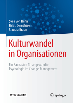 Kulturwandel in Organisationen von Braun,  Claudia, Cornelissen,  Nils I., von Hehn,  Svea