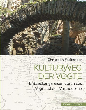 Kulturweg der Vögte von Fasbender,  Christoph