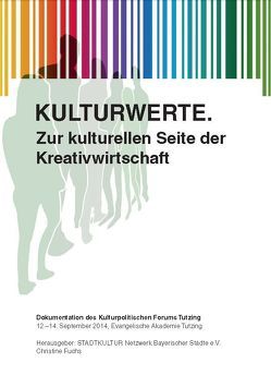 KULTURWERTE Zur kulturellen Seite der Kreativwirtschaft von Fuchs,  Christine