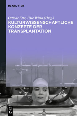 Kulturwissenschaftliche Konzepte der Transplantation von Ette,  Ottmar, Wirth,  Uwe