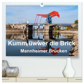 Kumm üwwer die Brück – Mannheimer Brücken (hochwertiger Premium Wandkalender 2024 DIN A2 quer), Kunstdruck in Hochglanz von Seethaler,  Thomas