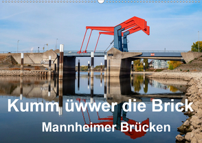 Kumm üwwer die Brück – Mannheimer Brücken (Wandkalender 2021 DIN A2 quer) von Seethaler,  Thomas