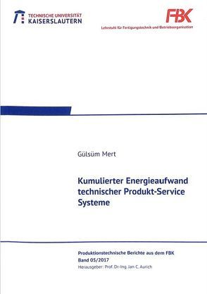 Kumulierter Energieaufwand technischer Produkt-Service Systeme von Mert,  Gülsüm