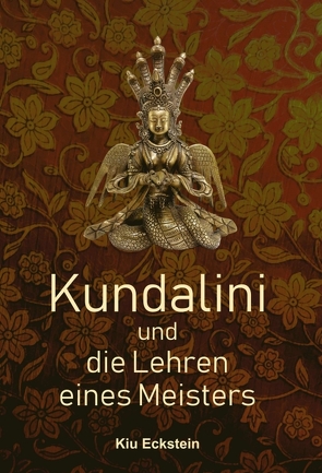 Kundalini und die Lehren eines Meisters von Eckstein,  Kiu