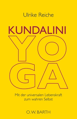 Kundalini-Yoga von Reiche,  Ulrike