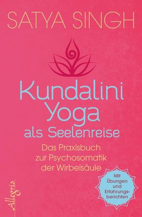 Kundalini Yoga als Seelenreise von Singh,  Satya