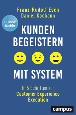 Kunden begeistern mit System von Esch,  Franz-Rudolf, Kochann,  Daniel