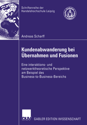 Kundenabwanderung bei Übernahmen und Fusionen von Kirchgeorg,  Prof. Dr. Manfred, Scharff,  Andreas