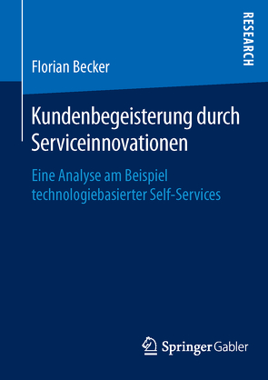 Kundenbegeisterung durch Serviceinnovationen von Becker,  Florian