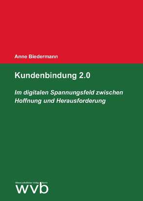 Kundenbindung 2.0 von Biedermann,  Anne