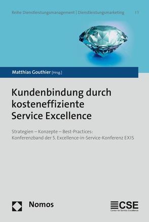 Kundenbindung durch kosteneffiziente Service Excellence von Gouthier,  Matthias