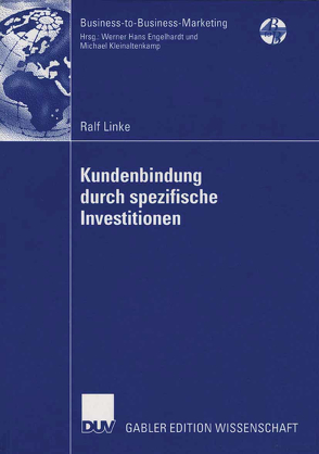 Kundenbindung durch spezifische Investitionen von Linke,  Ralf, Schade,  Prof. Dr. Christian