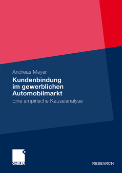 Kundenbindung im gewerblichen Automobilmarkt von Meyer,  Andreas