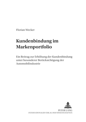 Kundenbindung im Markenportfolio von Wecker,  Florian