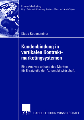 Kundenbindung in vertikalen Kontraktmarketingsystemen von Bodensteiner,  Klaus, Hünerberg,  Prof. Dr. Reinhard