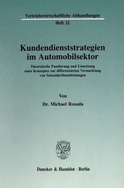 Kundendienststrategien im Automobilsektor. von Rosada,  Michael