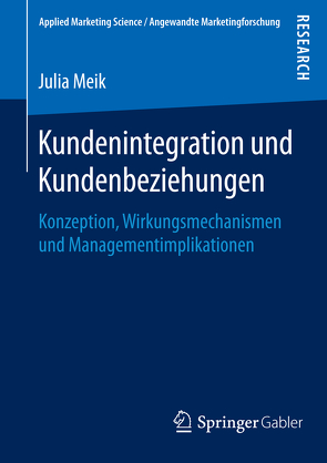 Kundenintegration und Kundenbeziehungen von Meik,  Julia