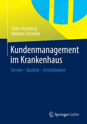 Kundenmanagement im Krankenhaus von Nürnberg,  Volker, Schneider,  Barbara