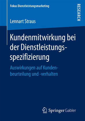 Kundenmitwirkung bei der Dienstleistungsspezifizierung von Straus,  Lennart